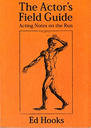 Actors Field Guide Acting Notes on the Run