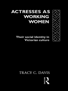 Actresses as Working Women: Their Social Identity in Victorian England