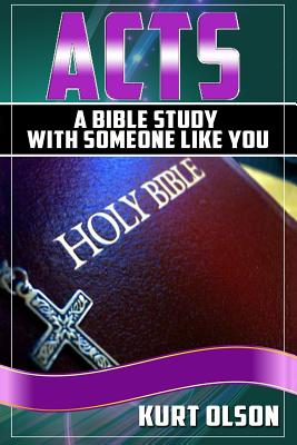 Acts: A Bible Study With Someone Like You - Olson, Kurt