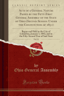 Acts of a General Nature Passed by the Fifty-First General Assembly of the State of Ohio (Second Session Under the Constitution of 1851), Vol. 52: Begun and Held in the City of Columbus, January 1, 1854, and in the Fifty-Second Year of Said State