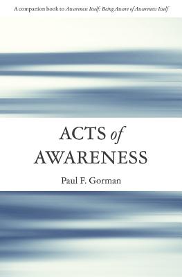 Acts of Awareness - Gorman, Paul F