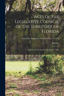 Acts of the Legislative Council of the Territory of Florida: Passed at Their Fourteenth Session, 1836; 1836