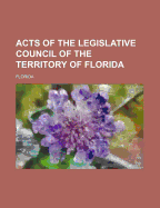 Acts of the Legislative Council of the Territory of Florida