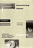 Actualizing Talent: A Lifelong Challenge - Freeman, Joan, and etc.