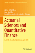 Actuarial Sciences and Quantitative Finance: Icasqf, Bogota, Colombia, June 2014