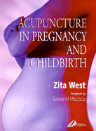 Acupuncture in Pregnancy and Childbirth - West, Zita