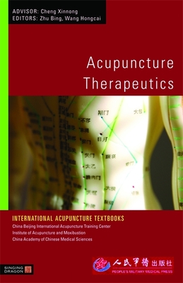 Acupuncture Therapeutics - Zhu, Bing (Editor), and Wang, Hongcai (Editor)