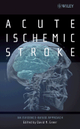 Acute Ischemic Stroke: An Evidence-Based Approach - Greer, David M (Editor)