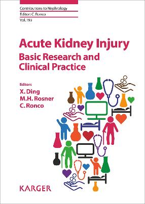 Acute Kidney Injury - Basic Research and Clinical Practice - Ding, X. (Editor), and Rosner, M.H. (Editor), and Ronco, Claudio (Series edited by)