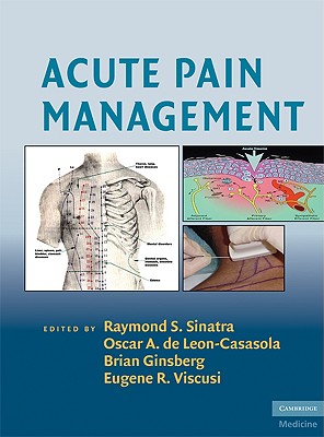 Acute Pain Management - Sinatra, Raymond S, MD, PhD (Editor), and de Leon-Cassasola, Oscar A (Editor), and Viscusi, Eugene R (Editor)