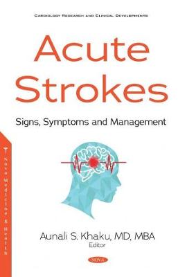Acute Strokes: Signs, Symptoms and Management - Khaku, Aunali S. (Editor)