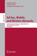 Ad-Hoc, Mobile, and Wireless Networks: 15th International Conference, Adhoc-Now 2016, Lille, France, July 4-6, 2016, Proceedings