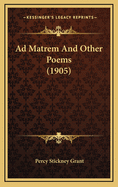 Ad Matrem and Other Poems (1905)