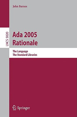 ADA 2005 Rationale: The Language, the Standard Libraries - Barnes, John
