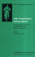 Ada: Experiences and Prospects: Proceedings of the Ada-Europe International Conference, Dublin, 1990 - Lynch, Barry (Editor)