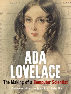 Ada Lovelace: The Making of a Computer Scientist - Hollings, and Martin, and Rice, Adrian