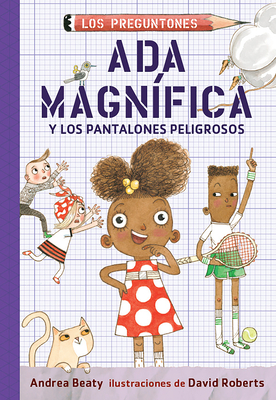 ADA Magnfica Y Los Pantalones Peligrosos / ADA Twist and the Perilous Pants - Beaty, Andrea