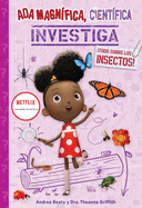 ADA Magn?fica, Cient?fica, Investiga: Todo Sobre Los Insectos! / ADA Twist, Scientist: Bug Bonanza!