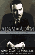Adam by Adam: The Autobiography of Adam Clayton Powell, Jr.