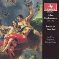Adam Falckenhagen: Sonate di Liuto Solo - Andrew Maginley (lute)