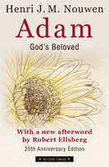 Adam: God's Beloved 25th Anniversary Edition with a New Afterword by Robert Ellsberg