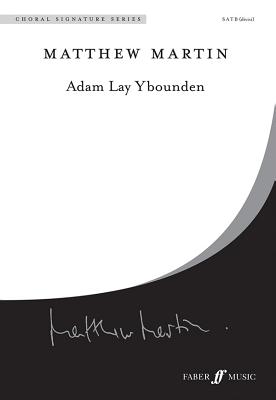 Adam Lay Ybounden: Satb Divisi, Choral Octavo - Martin, Matthew (Composer)