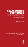 Adam Smith's Economics: Its Place in the Development of Economic Thought