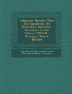 Adamaua: Bericht Uber Die Expediton Des Deutschen Kamerun-Komitees in Den Jahren 1893-94