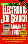 Adams Electronic Job Search Almanac 1997 - Bob Adams Publishers, and Adams Media, and Ehrenstein, Emily (Editor)