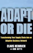 Adapt or Die: Turning Your Supply Chain Into an Adaptive Business Network