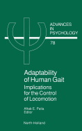 Adaptability of Human Gait: Implications for the Control of Locomotion Volume 78