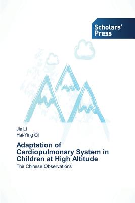 Adaptation of Cardiopulmonary System in Children at High Altitude - Li Jia, and Qi Hai-Ying