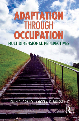 Adaptation Through Occupation: Multidimensional Perspectives - Grajo, Lenin, and Boisselle, Angela