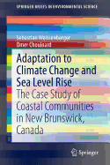 Adaptation to Climate Change and Sea Level Rise: The Case Study of Coastal Communities in New Brunswick, Canada