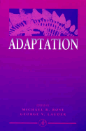 Adaptation - Rose, Michael R, M.D. (Editor), and Lauder, George V (Editor)