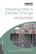 Adapting Cities to Climate Change: Understanding and Addressing the Development Challenges