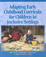 Adapting Early Childhood Curricula for Children in Inclusive Settings - Cook, Ruth E, and Klein, M Diane, and Tessier, Annette