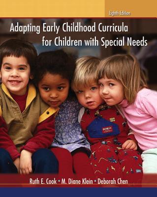 Adapting Early Childhood Curricula for Children with Special Needs - Cook, Ruth E., and Klein, M. Diane, and Chen, Deborah