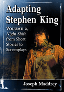 Adapting Stephen King: Volume 2, Night Shift from Short Stories to Screenplays