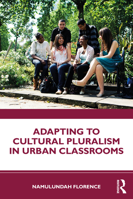 Adapting to Cultural Pluralism in Urban Classrooms - Florence, Namulundah