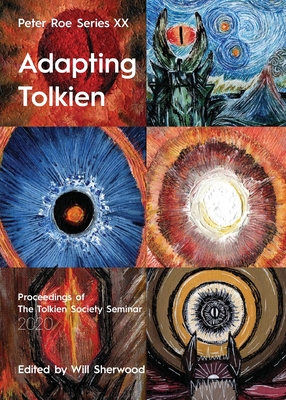 Adapting Tolkien: Peter Roe Series XX - Sherwood, Will (Editor)