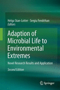 Adaption of Microbial Life to Environmental Extremes: Novel Research Results and Application