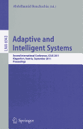 Adaptive and Intelligent Systems: Second International Conference, ICAIS 2011, Klagenfurt, Austria, September 6-8, 2011, Proceedings