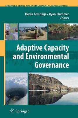 Adaptive Capacity and Environmental Governance - Armitage, Derek (Editor), and Plummer, Ryan (Editor)