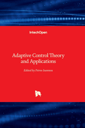 Adaptive Control Theory and Applications