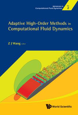 Adaptive High-Order Methods in Computational Fluid Dynamics - Wang, Zhi Jian (Editor)