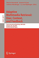 Adaptive Multimedia Retrieval: User, Context, and Feedback: Third International Workshop, Amr 2005, Glasgow, UK, July 28-29, 2005, Revised Selected Papers