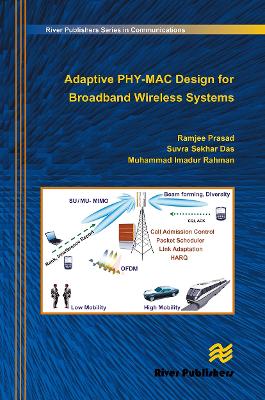 Adaptive Phy-Mac Design for Broadband Wireless Systems - Prasad, Ramjee, and Das, Suvra Sekhar, and Rahman, Muhammad Imadur