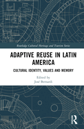 Adaptive Reuse in Latin America: Cultural Identity, Values and Memory