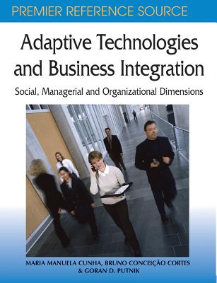 Adaptive Technologies and Business Integration: Social, Managerial, and Organizational Dimensions - Cunha, Maria Manuela